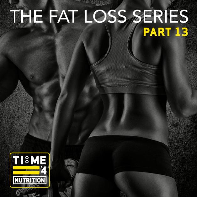 test TIME 4 FAT LOSS SERIES – PART 13 – What is the most effective diet for fat loss?