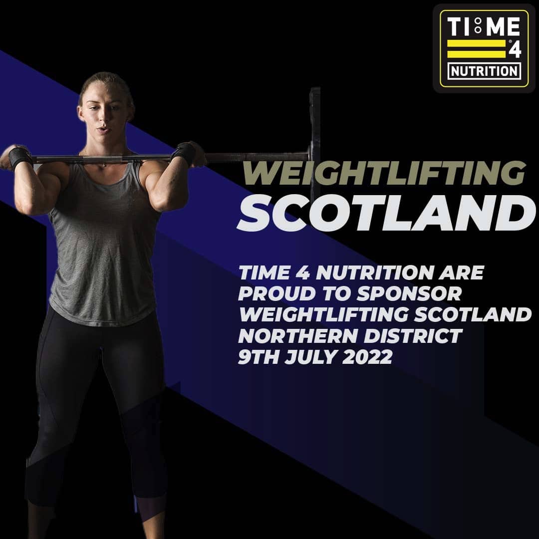 test TIME 4 NUTRITION ARE PROUD TO SPONSOR WEIGHTLIFTING SCOTLAND, NORTHERN DISTRICTS 9TH JULY 2022